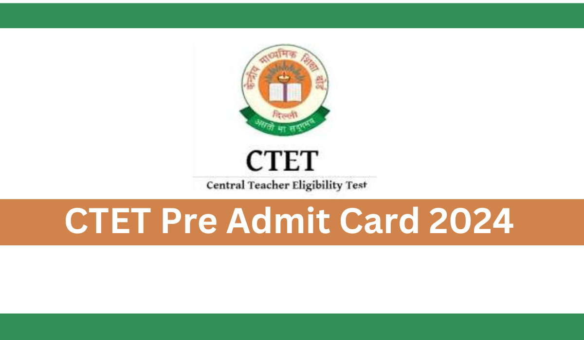 CTET Pre Admit Card 2024